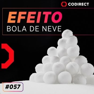 Efeito Bola de Neve